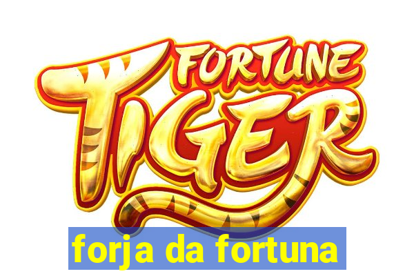 forja da fortuna